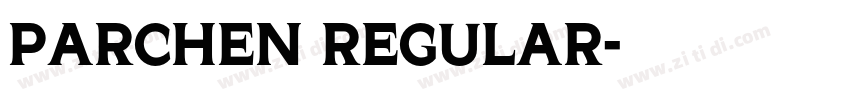 PARCHEN Regular字体转换 PARCHEN Regular字体转换